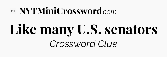 Like many U.S. senators - WSJ Crossword