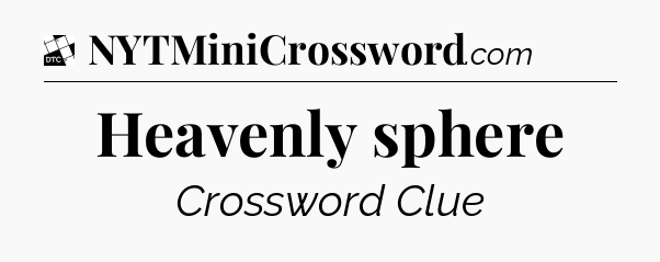 Heavenly sphere - Daily Themed Classic Crossword