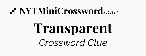 Solution: Transparent - NYT Crossword