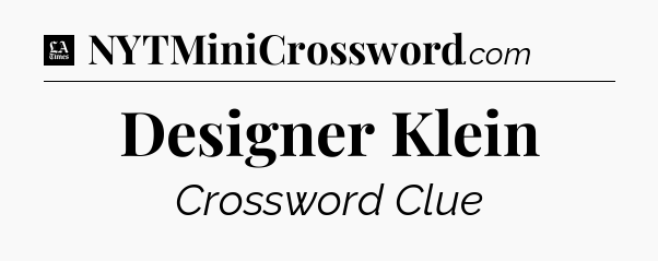 Designer Klein - LA Times Crossword