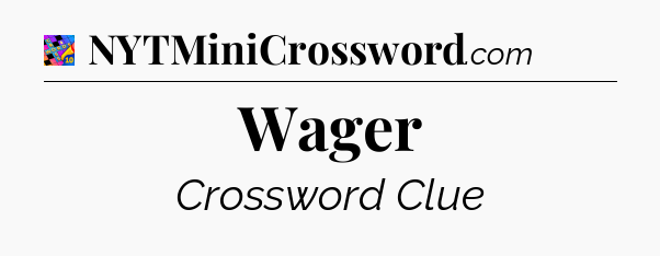 Wager Crossword Clue