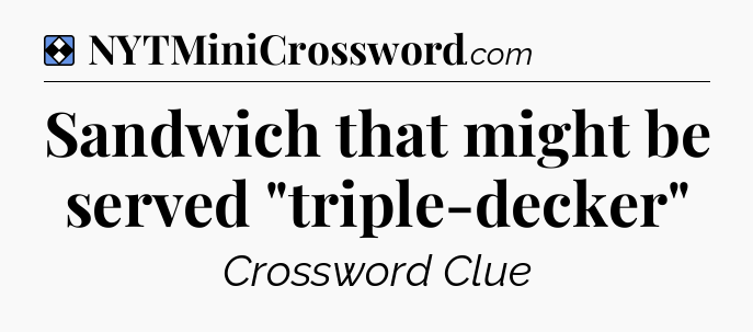 Solution: Sandwich that might be served 