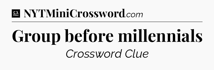 Group before millennials - LA Times Crossword