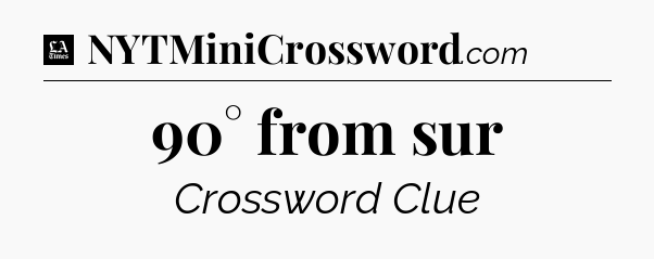 90° from sur - LA Times Crossword