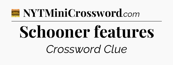Schooner features - Eugene Sheffer Crossword