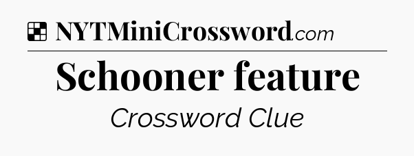 Solution: Schooner feature - NYT Crossword