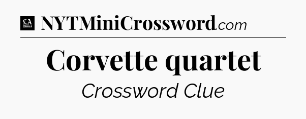 Corvette quartet - LA Times Crossword