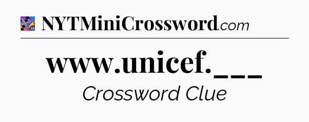 www.unicef.___ Crossword Clue