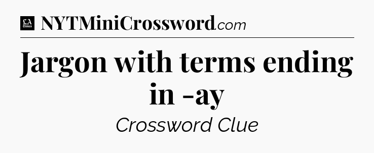 Jargon with terms ending in -ay - LA Times Crossword