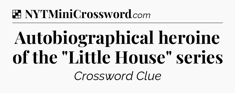 Solution: Autobiographical heroine of the 