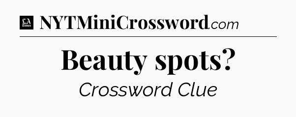 Beauty spots - LA Times Crossword