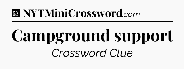 Campground support - LA Times Crossword
