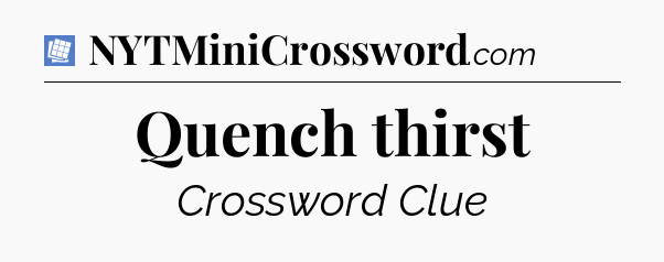 Quench thirst Puzzle Page Crossword Clue
