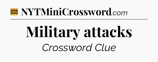 Military attacks - Eugene Sheffer Crossword