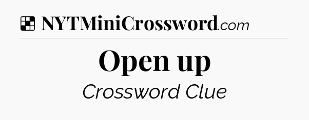 Solution: Open up - NYT Crossword