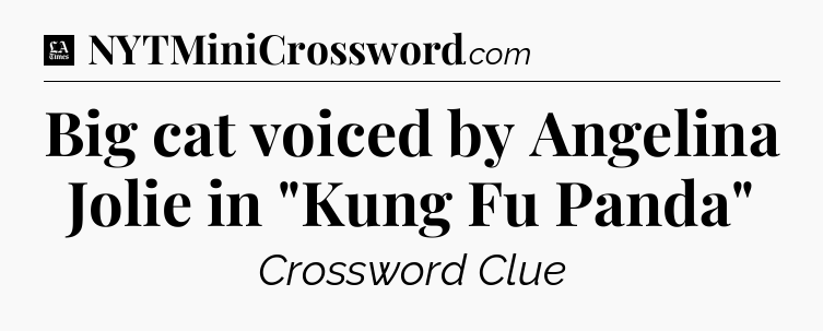 Big cat voiced by Angelina Jolie in 