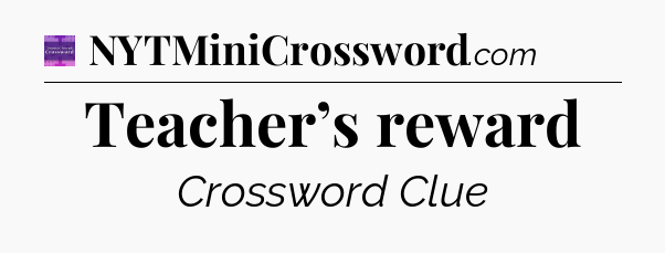 Teacher’s reward - Thomas Joseph Crossword