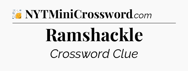 Ramshackle - 7 Little Words