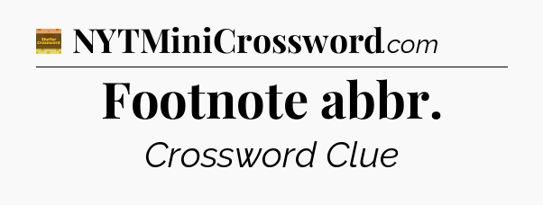 Footnote abbr crossword clue Eugene Sheffer
