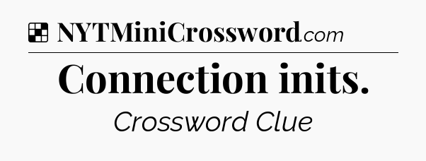 Solution: Connection inits - NYT Crossword