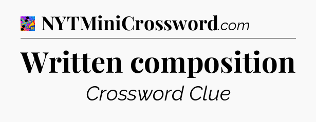 Written composition Crossword Clue