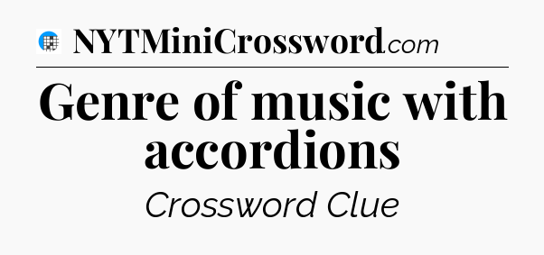 Genre of music with accordions Crossword Clue