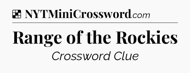 Solution: Range of the Rockies - NYT Crossword