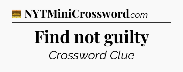 Find not guilty - Eugene Sheffer Crossword