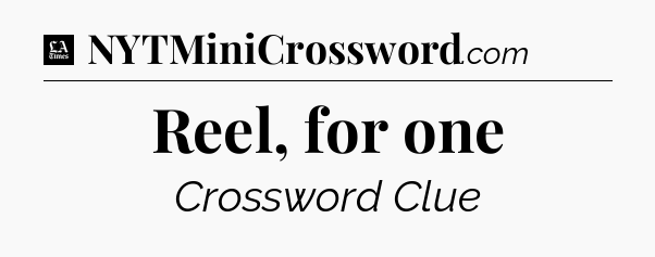 Reel, for one - LA Times Crossword