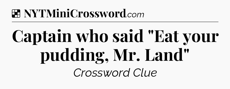 Solution: Captain who said 