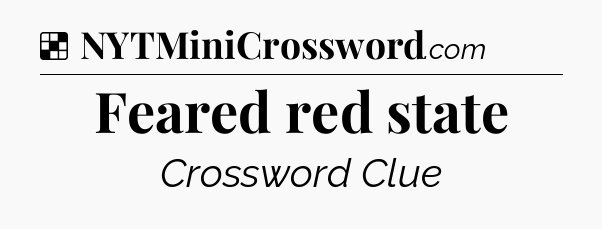 Solution: Feared red state - NYT Crossword