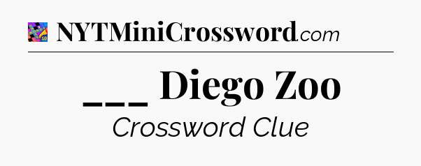 ___ Diego Zoo Crossword Clue