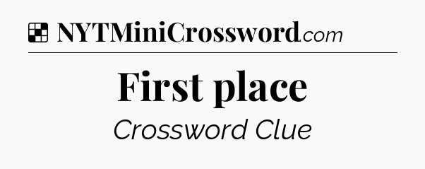 Solution: First place - NYT Crossword