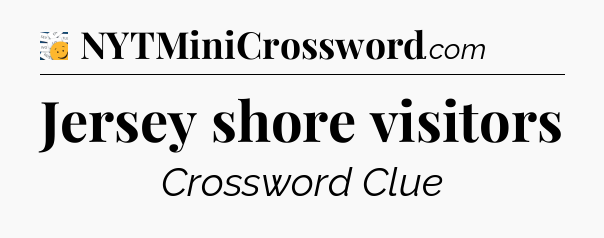 Jersey shore visitors - 7 Little Words