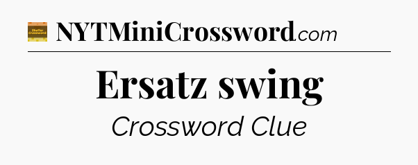 Ersatz swing crossword clue Eugene Sheffer