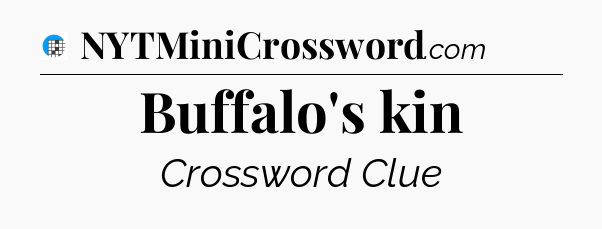 Buffalo's kin Crossword Clue