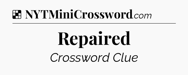 Solution: Repaired - NYT Crossword