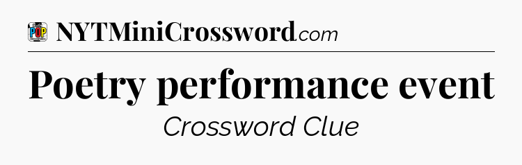 Poetry performance event Crossword Clue