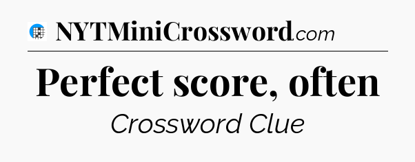 Perfect score, often Crossword Clue