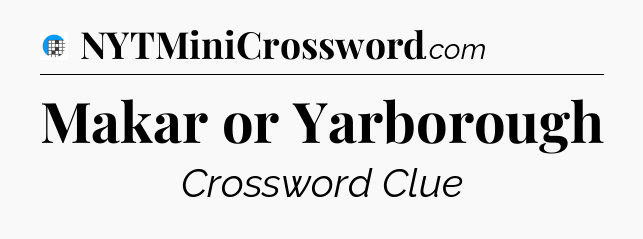 Makar or Yarborough Crossword Clue