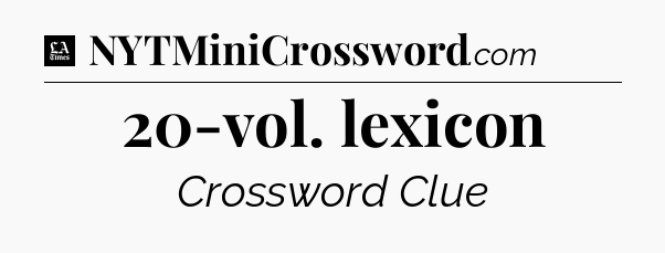 20-vol. lexicon - LA Times Crossword