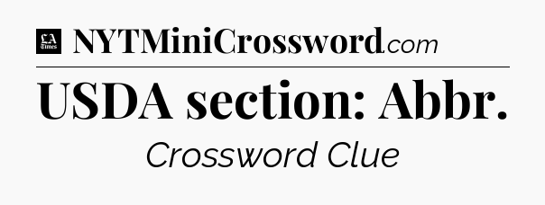 USDA section: Abbr - LA Times Crossword