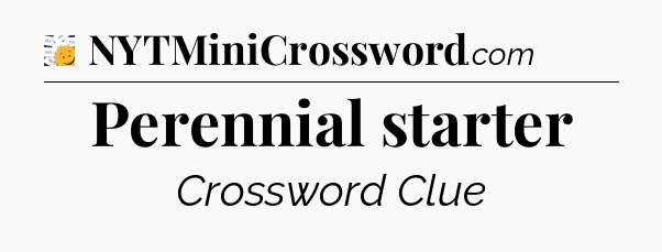 Perennial starter - 7 Little Words