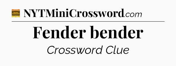 Fender bender - Eugene Sheffer Crossword