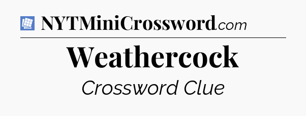 Weathercock Puzzle Page Crossword Clue