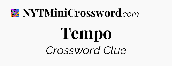 Tempo Crossword Clue