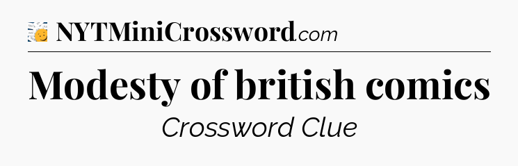 Modesty of british comics - 7 Little Words