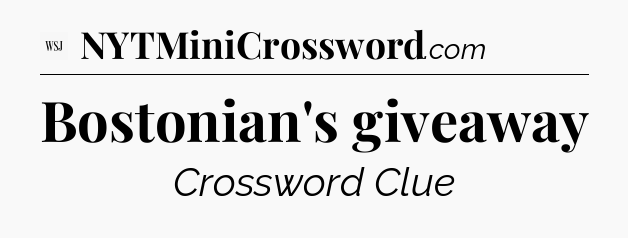 Bostonian's giveaway - WSJ Crossword