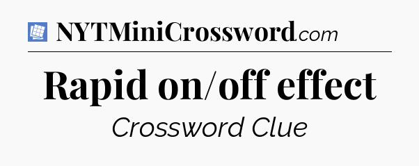 Rapid on/off effect Puzzle Page Crossword Clue