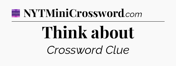 Think about - Thomas Joseph Crossword